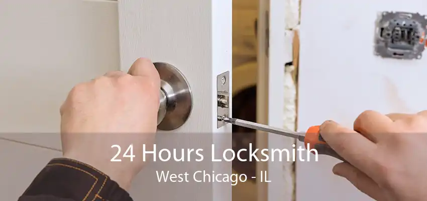 24 Hours Locksmith West Chicago - IL