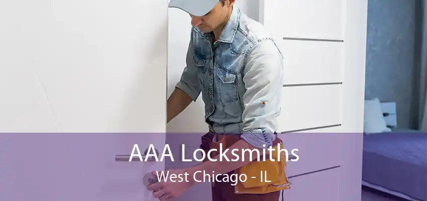 AAA Locksmiths West Chicago - IL