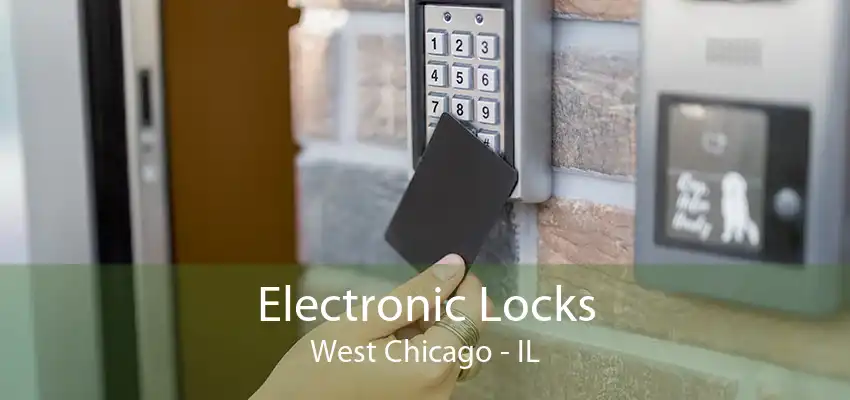 Electronic Locks West Chicago - IL