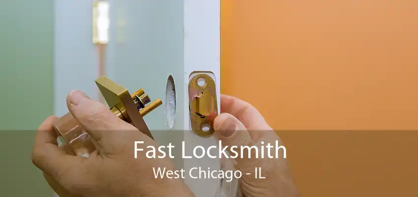 Fast Locksmith West Chicago - IL