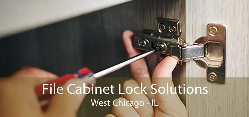 File Cabinet Lock Solutions West Chicago - IL