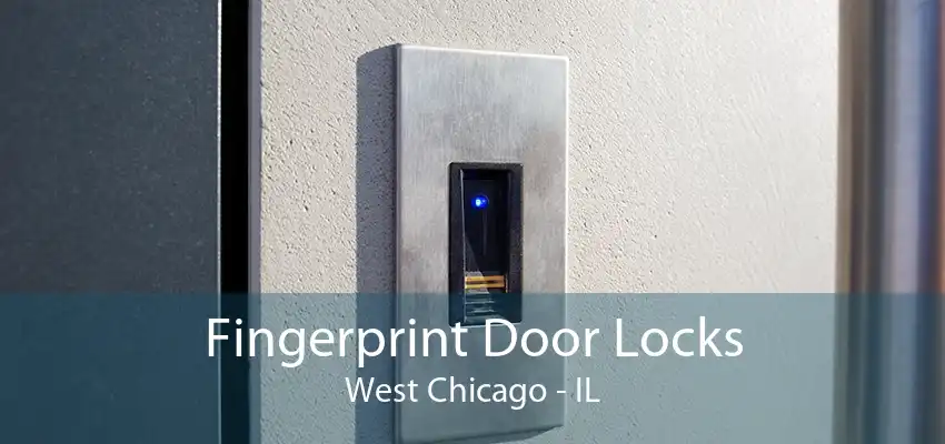 Fingerprint Door Locks West Chicago - IL