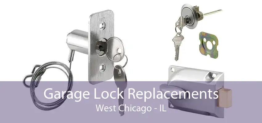 Garage Lock Replacements West Chicago - IL