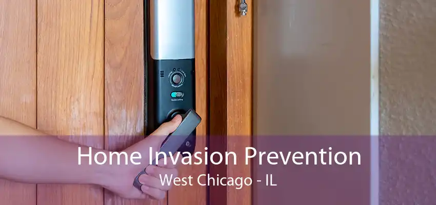 Home Invasion Prevention West Chicago - IL