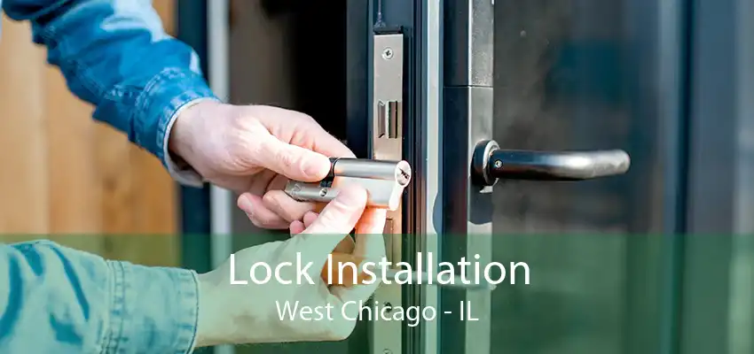 Lock Installation West Chicago - IL