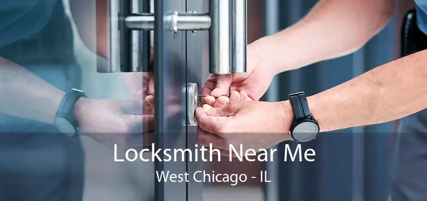 Locksmith Near Me West Chicago - IL