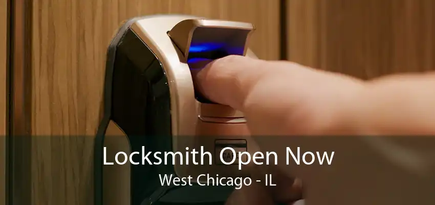 Locksmith Open Now West Chicago - IL