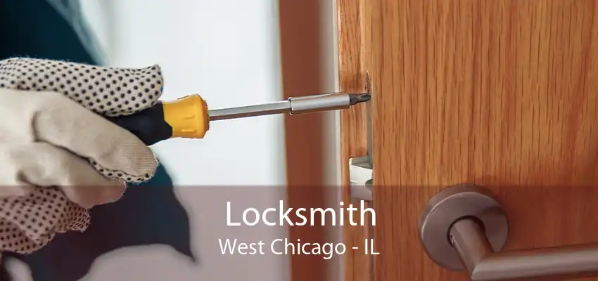 Locksmith West Chicago - IL