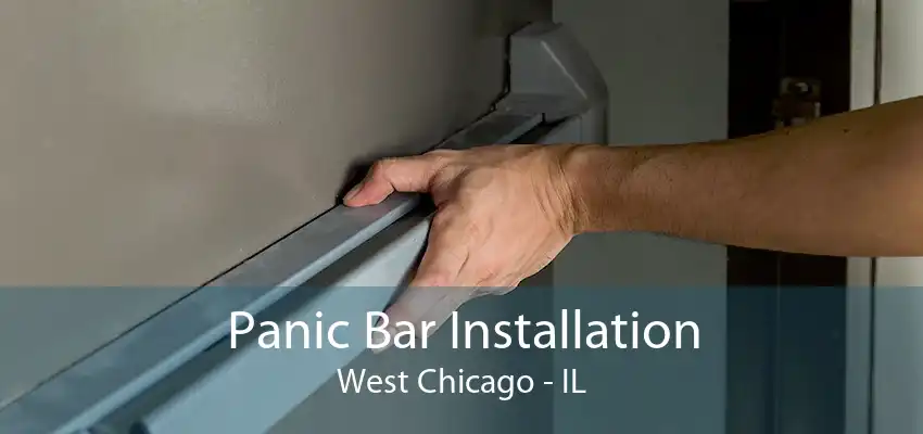 Panic Bar Installation West Chicago - IL