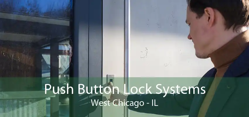 Push Button Lock Systems West Chicago - IL