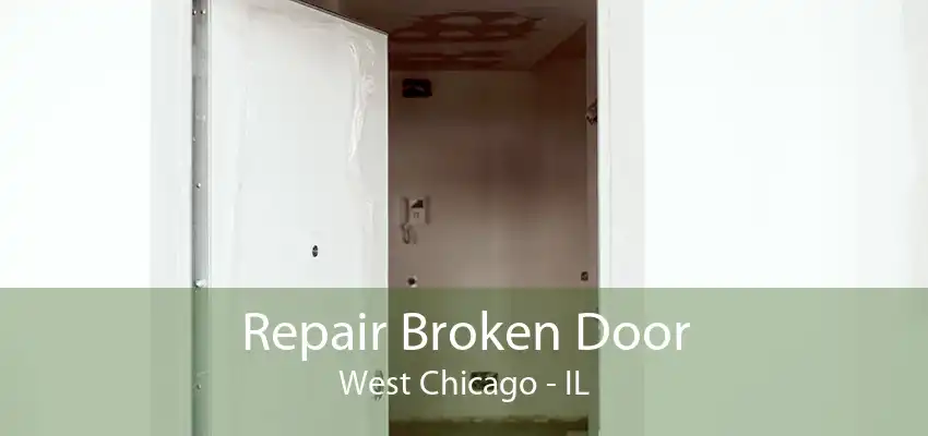 Repair Broken Door West Chicago - IL