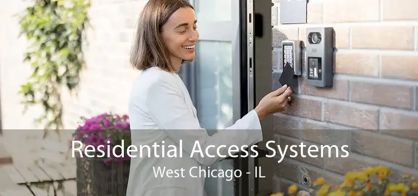 Residential Access Systems West Chicago - IL