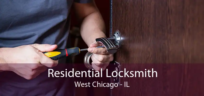 Residential Locksmith West Chicago - IL