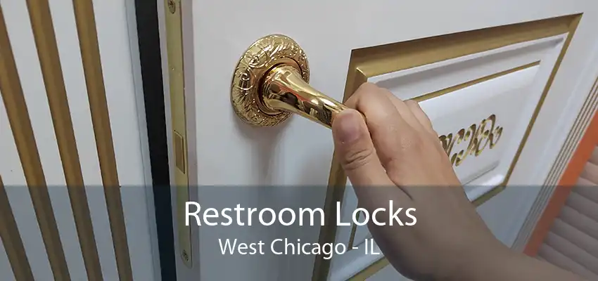 Restroom Locks West Chicago - IL