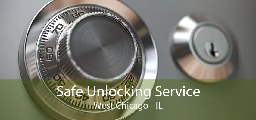 Safe Unlocking Service West Chicago - IL