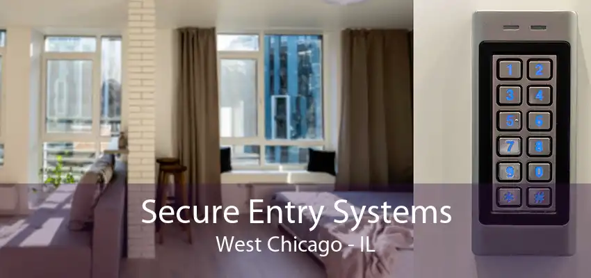 Secure Entry Systems West Chicago - IL