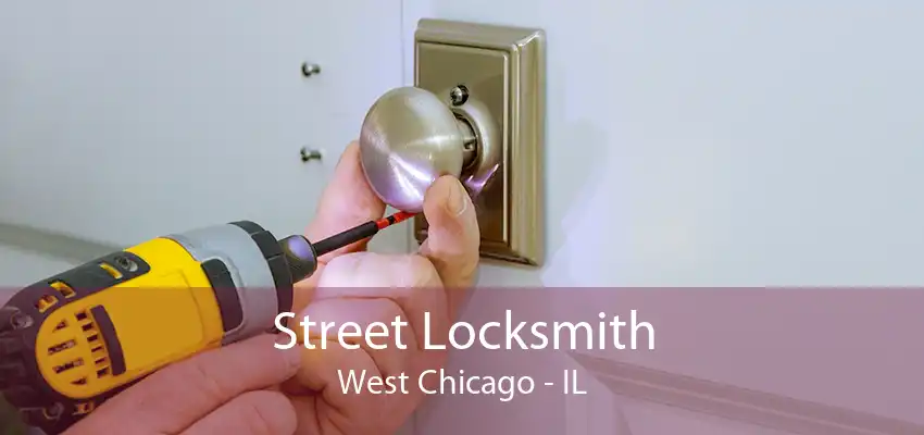 Street Locksmith West Chicago - IL