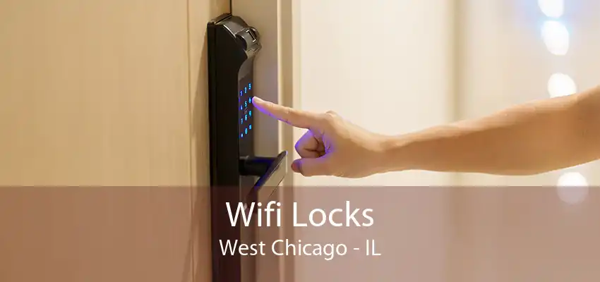 Wifi Locks West Chicago - IL